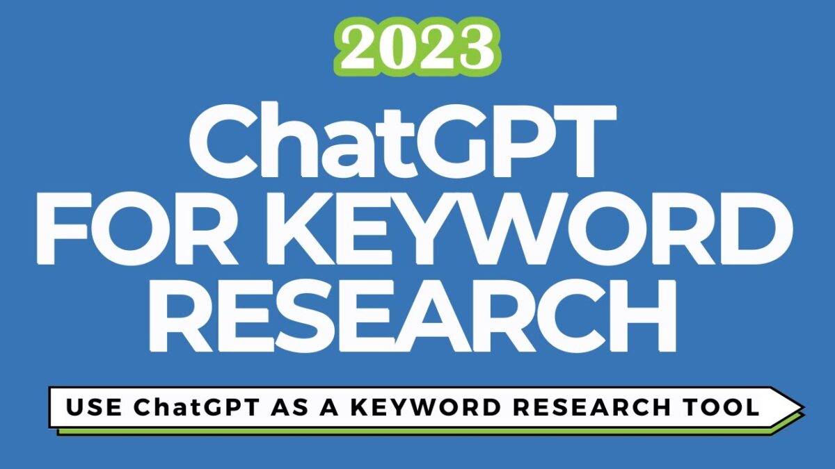 The Ultimate Guide to Keyword Research with ChatGPT 2023